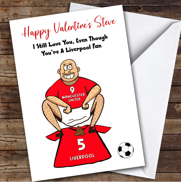 United Shitting On Liverpool Funny Liverpool Football Fan Valentine's Card