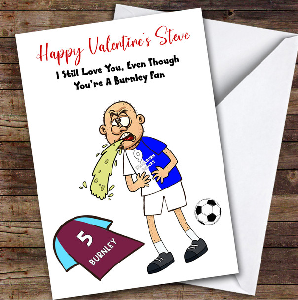 Blackburn Vomiting On Burnley Funny Burnley Football Fan Valentine's Card