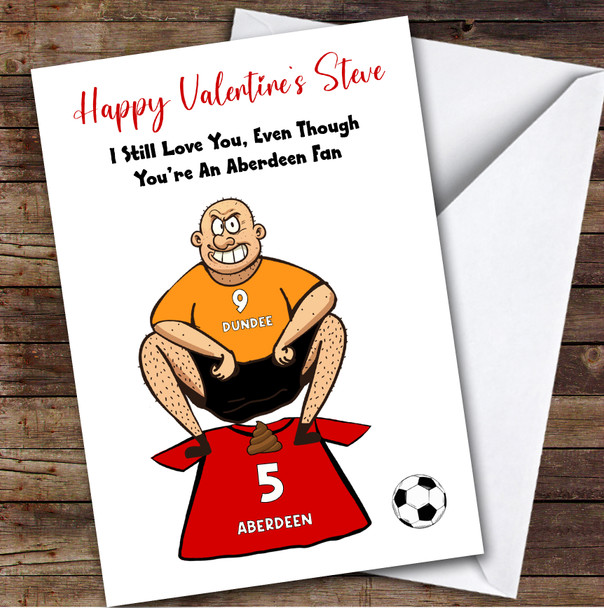 Dundee Shitting On Aberdeen Funny Aberdeen Football Fan Valentine's Card