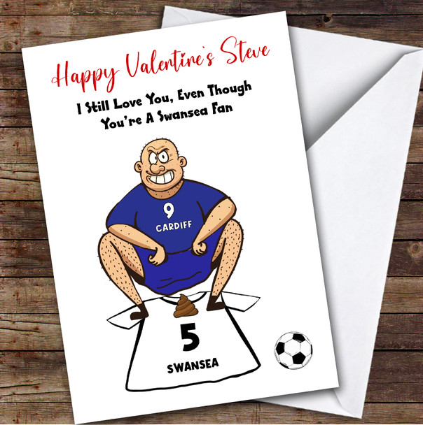 Cardiff Shitting On Swansea Funny Swansea Football Fan Valentine's Card