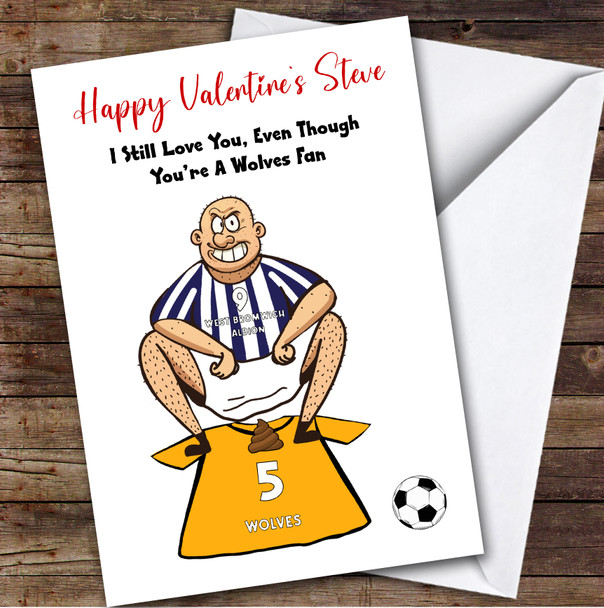 West Brom Shitting On Wolves Funny Wolves Football Fan Valentine's Card