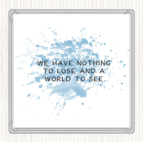 Blue White Nothing To Lose Inspirational Quote Coaster