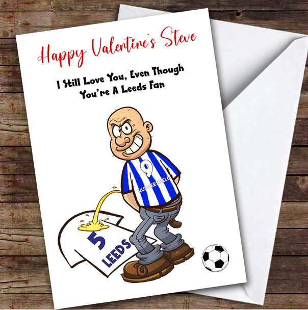 Huddersfield Weeing On Leeds Funny Leeds Football Fan Valentine's Card