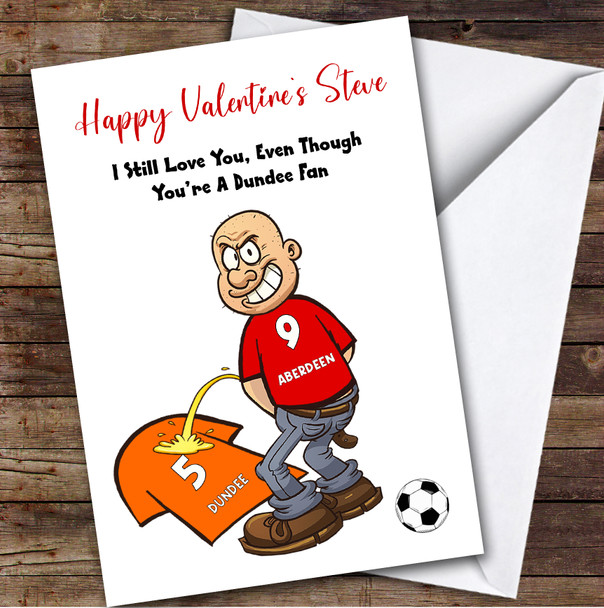 Aberdeen Weeing On Dundee Funny Dundee Football Fan Valentine's Card