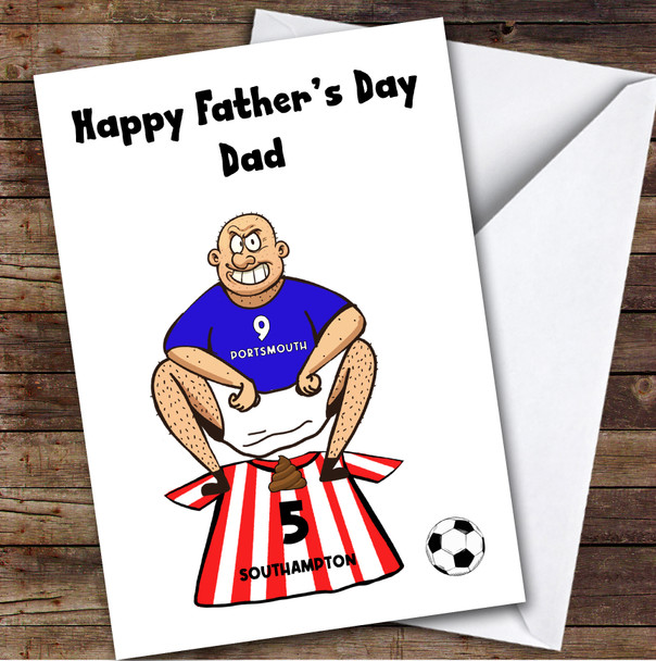 Portsmouth Shitting On Southampton Funny Southampton Football Father's Day Card