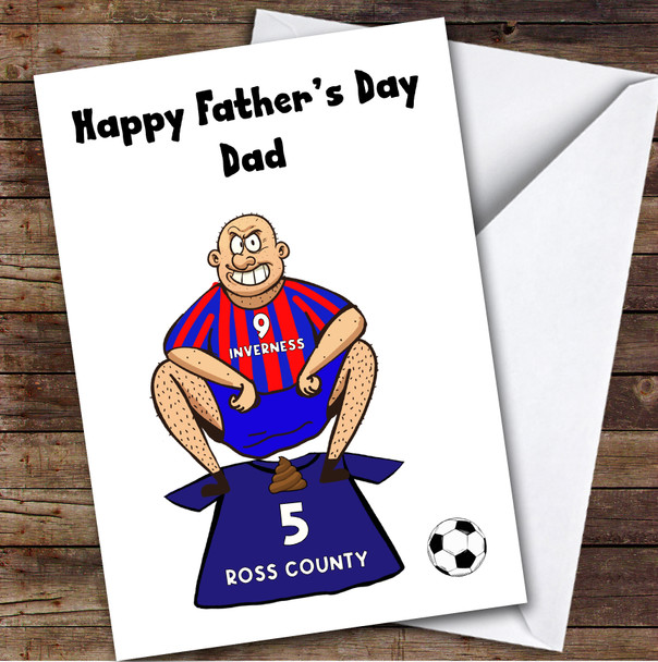 Inverness Shitting On Ross County Funny Ross County Football Father's Day Card