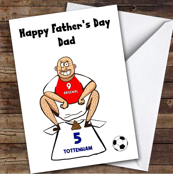 Arsenal Shitting On Tottenham Funny Tottenham Football Fan Father's Day Card