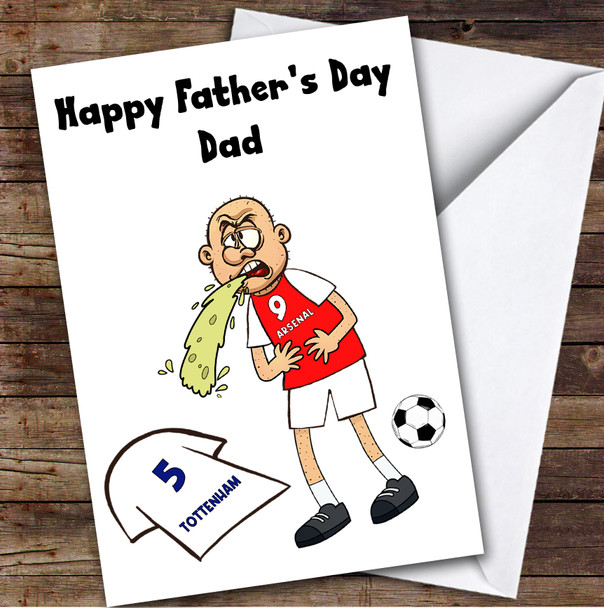 Arsenal Vomiting On Tottenham Funny Tottenham Football Fan Father's Day Card