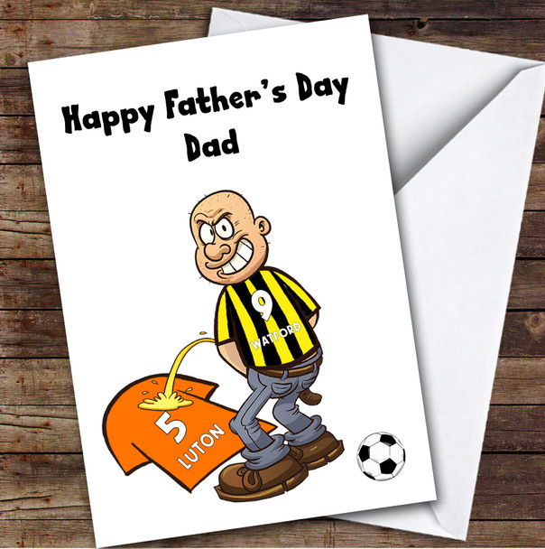 Watford Weeing On Luton Funny Luton Football Fan Personalised Father's Day Card