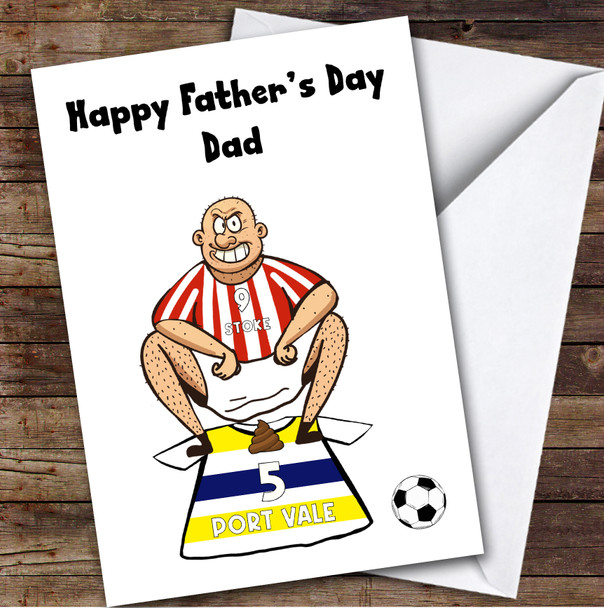 Stoke Shitting On Vale Funny Vale Football Fan Personalised Father's Day Card