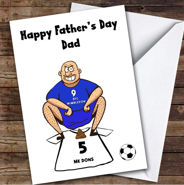 Wimbledon Shitting On MK Dons Funny MK Dons Football Fan Father's Day Card
