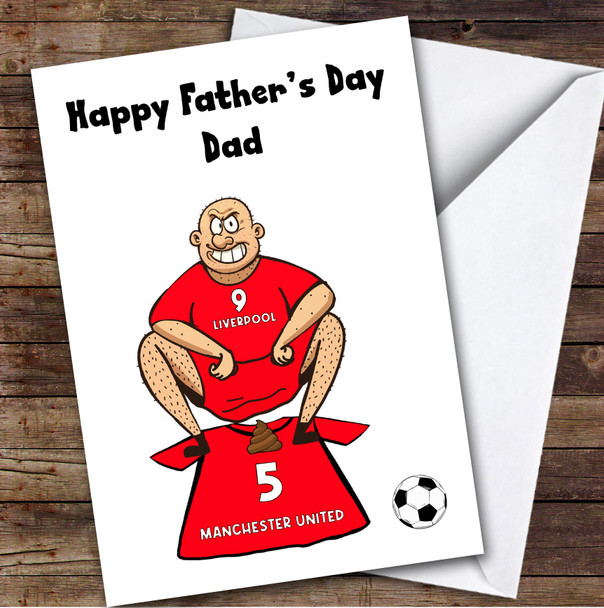 Liverpool Shitting On United Funny United Football Fan Father's Day Card