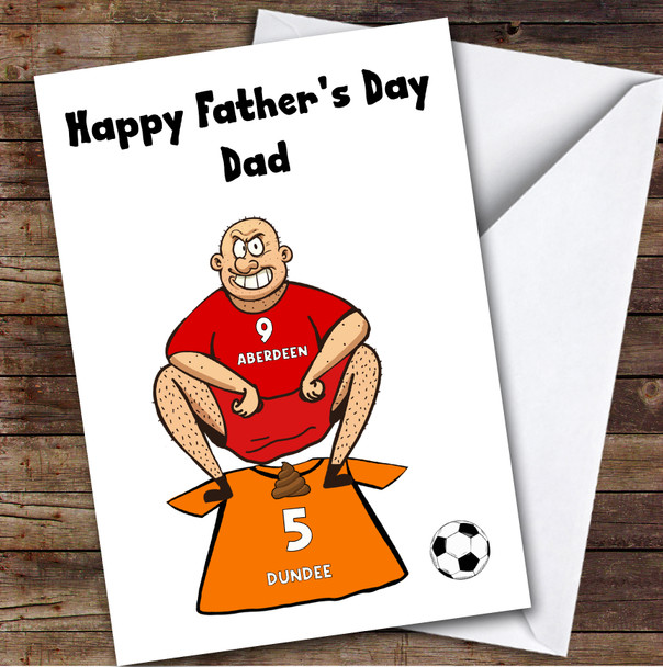 Aberdeen Shitting On Dundee Funny Dundee Football Fan Father's Day Card