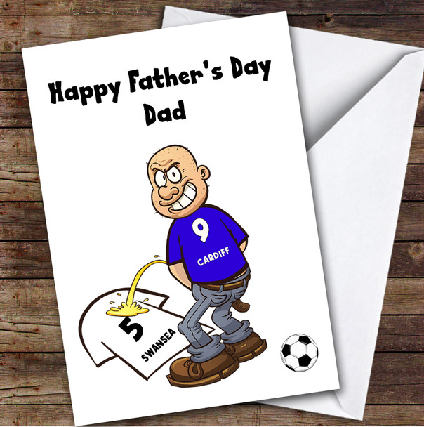 Cardiff Weeing On Swansea Funny Swansea Football Fan Father's Day Card