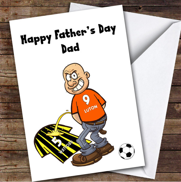 Luton Weeing On Watford Funny Watford Football Fan Father's Day Card