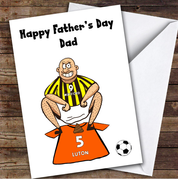 Watford Shitting On Luton Funny Luton Football Fan Father's Day Card