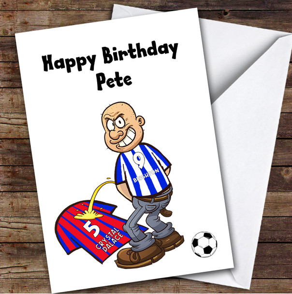 Brighton Weeing On Palace Funny Palace Football Fan Personalised Birthday Card