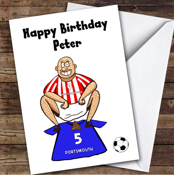 Southampton Shitting On Portsmouth Funny Portsmouth Football Fan Birthday Card