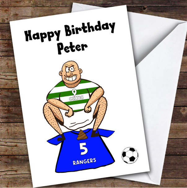 Celtic Shitting On Rangers Funny Rangers Football Fan Personalised Birthday Card
