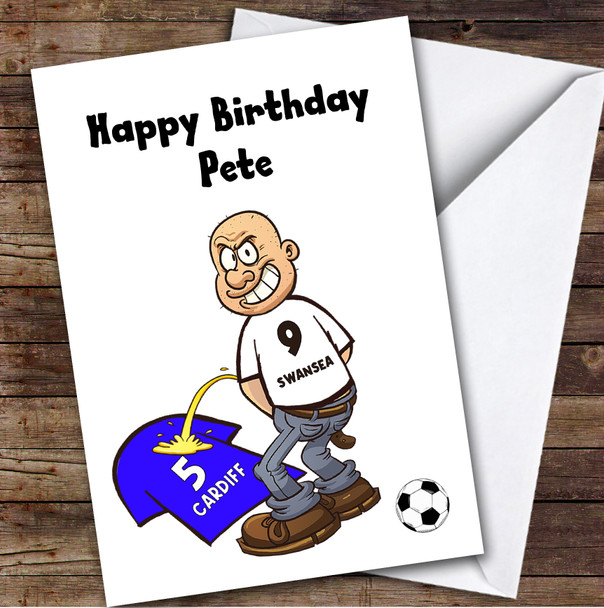 Swansea Weeing On Cardiff Funny Cardiff Football Fan Personalised Birthday Card Swansea Weeing On Cardiff Funny Cardiff Football Fan Personalised Birthday Card