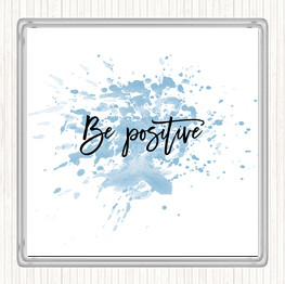 Blue White Be Positive Inspirational Quote Coaster