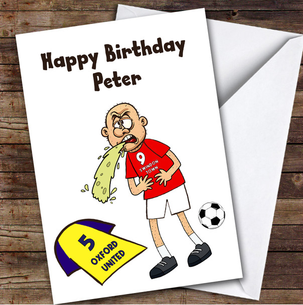 Swindon Vomiting On Oxford Funny Oxford Football Fan Personalised Birthday Card