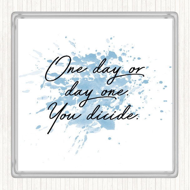 Blue White One Day Inspirational Quote Coaster