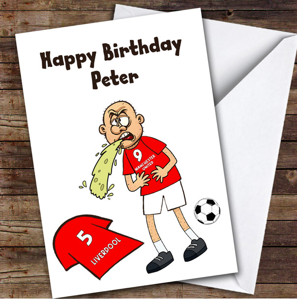 United Vomiting On Liverpool Funny Liverpool Football Fan Birthday Card