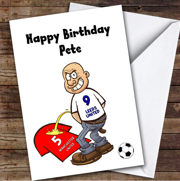 Leeds Weeing On Manchester Funny Manchester Football Fan Birthday Card