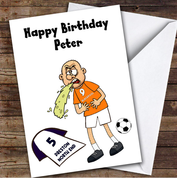 Blackpool Vomiting On Preston Funny Preston Football Fan Birthday Card