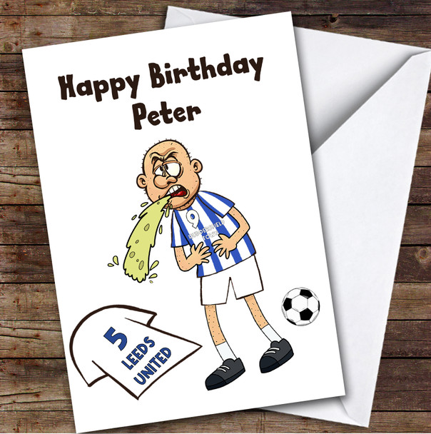 Huddersfield Vomiting On Leeds Funny Leeds Football Fan Birthday Card