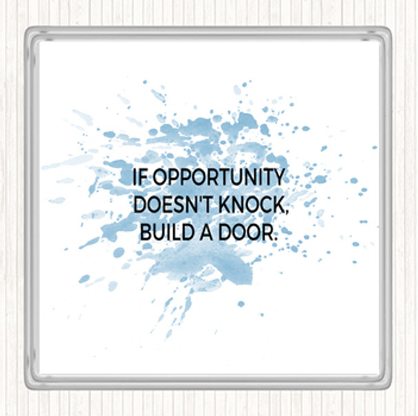 Blue White Opportunity Doesn't Knock Build A Door Quote Coaster