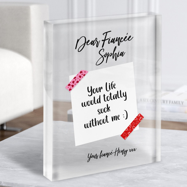Funny Love Note Cute Romantic Gift For FiancÃ©e Personalised Clear Acrylic Block