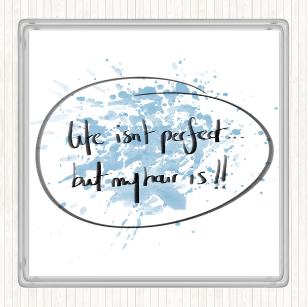 Blue White Perfect Hair Inspirational Quote Coaster