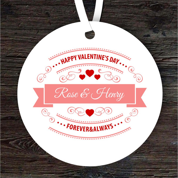 Forever And Always Valentine's Day Gift Round Personalised Hanging Ornament