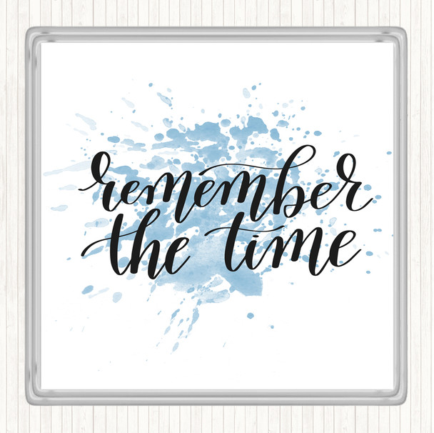 Blue White Remember The Time Inspirational Quote Coaster