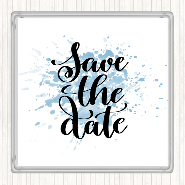 Blue White Save The Date Inspirational Quote Coaster