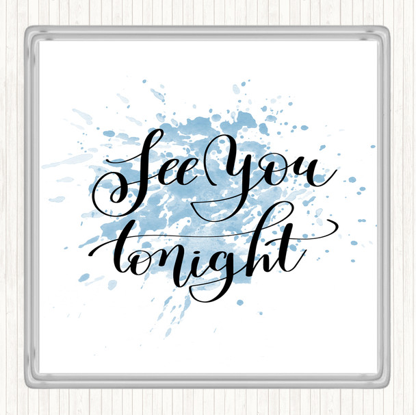 Blue White See You Tonight Inspirational Quote Coaster