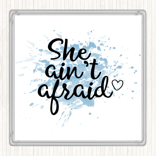 Blue White She Aint Afraid Inspirational Quote Coaster Blue White She Aint Afraid Inspirational Quote Coaster