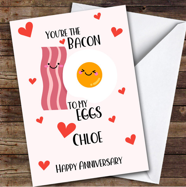 Personalised You're The Bacon To My Eggs Funny Romantic Happy Anniversary Card