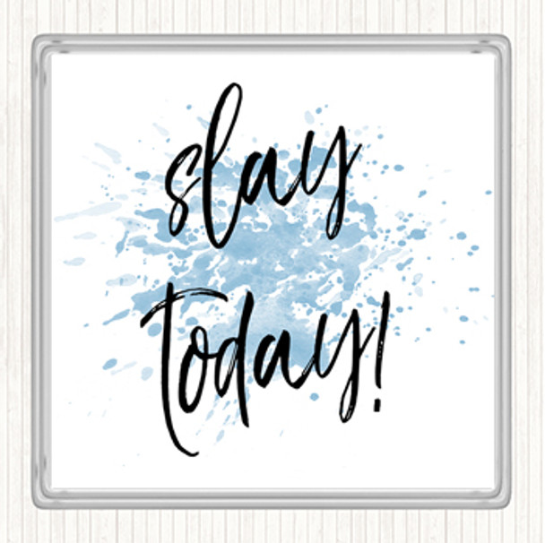 Blue White Slay Today Inspirational Quote Coaster