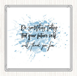 Blue White Something Today Inspirational Quote Coaster
