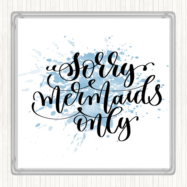 Blue White Sorry Mermaids Only Inspirational Quote Coaster