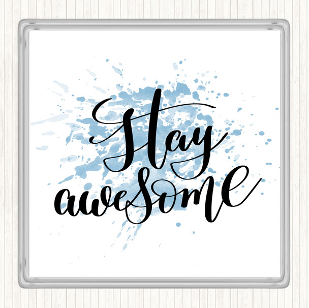 Blue White Stay Awesome Inspirational Quote Coaster