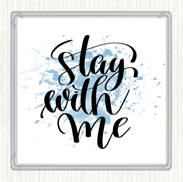 Blue White Stay With Me Inspirational Quote Coaster