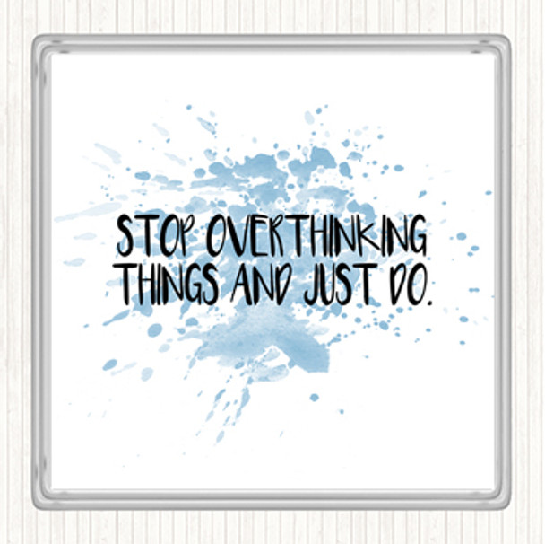 Blue White Stop Overthinking And Just Do Inspirational Quote Coaster