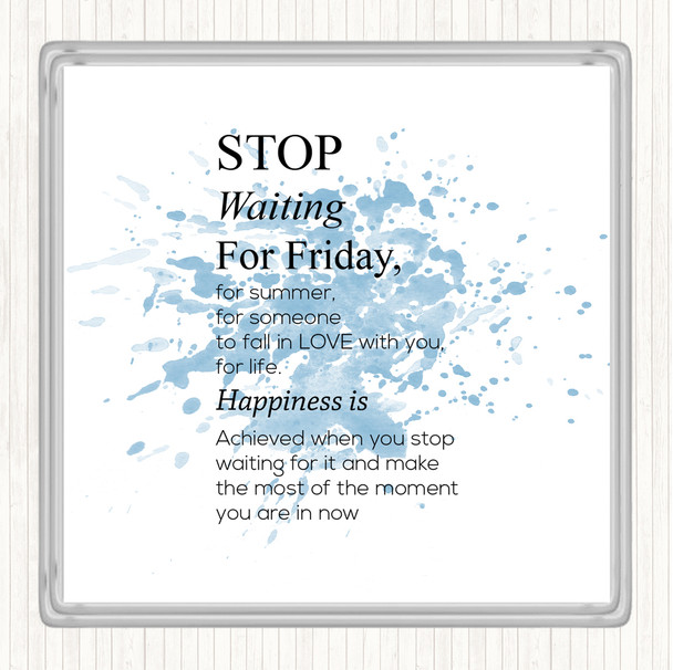 Blue White Stop Waiting Inspirational Quote Coaster