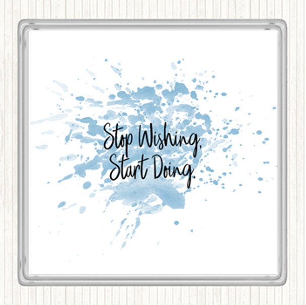 Blue White Stop Wishing Inspirational Quote Coaster