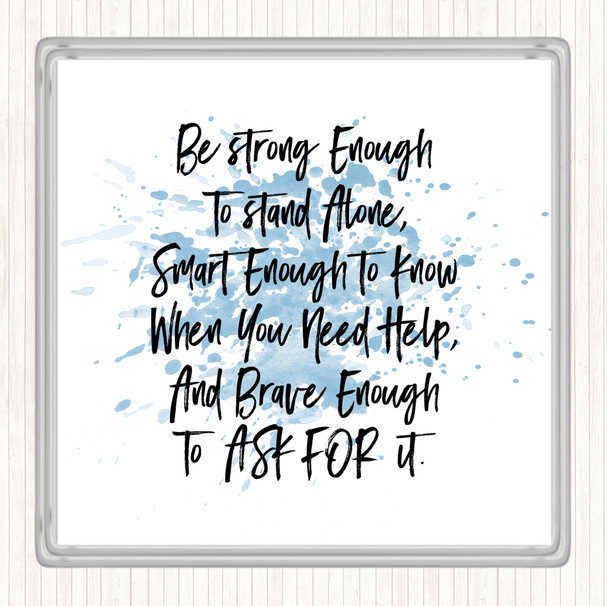 Blue White Strong Enough To Stand Alone Inspirational Quote Coaster