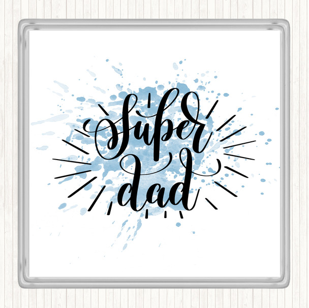 Blue White Super Dad Inspirational Quote Coaster